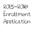 2015-2016 
Enrollment Application
