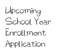 Upcoming School Year Enrollment Application