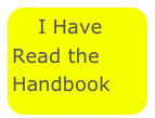   I Have             Read the   Handbook